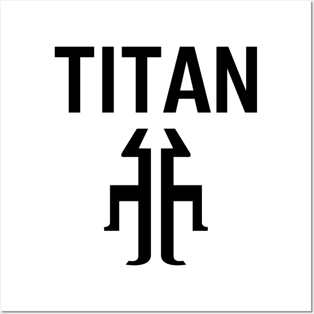 TITAN Wall Art by cabinboy100